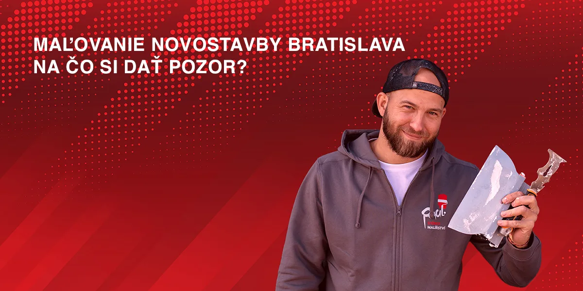Maľovanie novostavby Bratislava – na čo si dať pozor