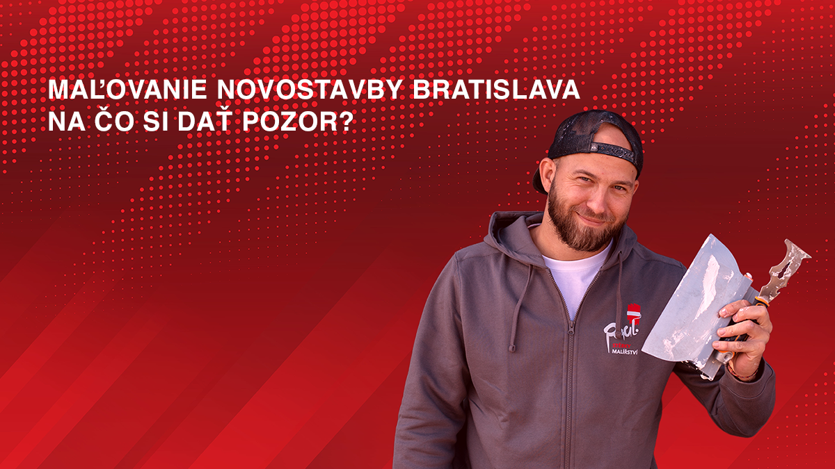 Maľovanie novostavby Bratislava – na čo si dať pozor